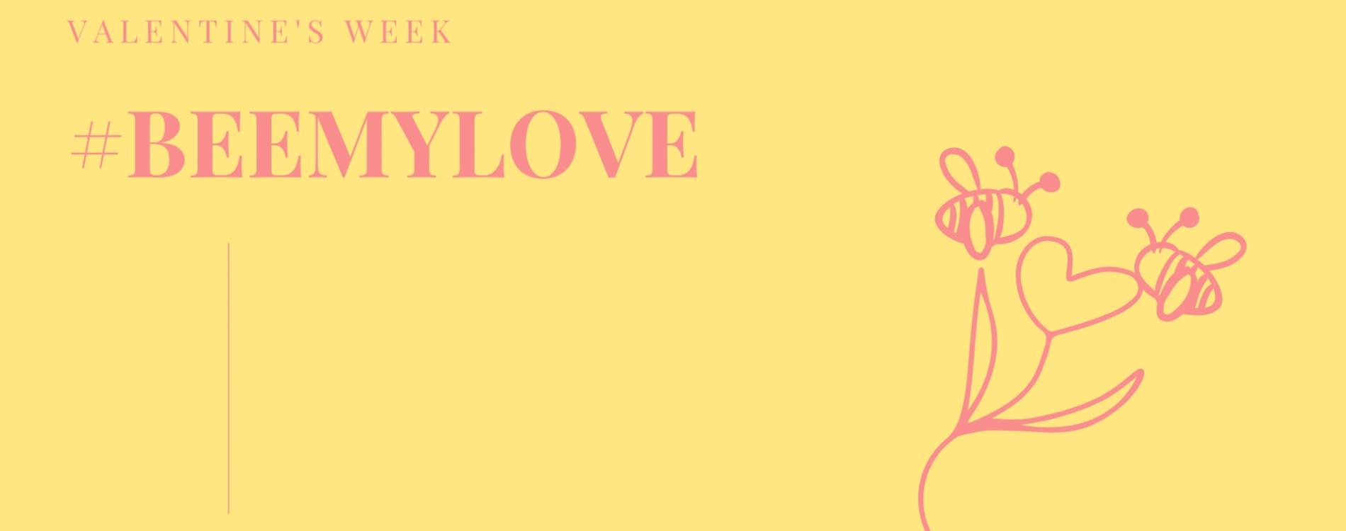 BEE-MY-LOVE---VALENTINE'S-WEEK.png