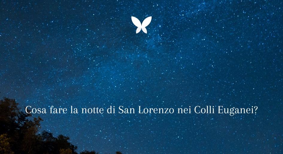 Cosa-fare-la-notte-di-San-Lorenzo-nei-Colli-Euganei--SOLUZIONIEVENTI.png